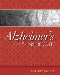 Book cover of “Alzheimer’s from the Inside Out,” sharing a personal perspective on living with Alzheimer’s disease
